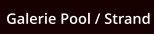 Galerie Pool / Strand
